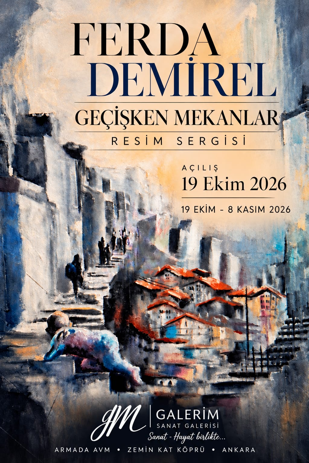 FERDA DEMİREL - GEÇİŞKEN MEKANLAR - RESİM SERGİSİ ( 19 Ekim – 8 Kasım 2026 )